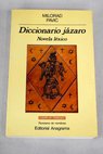 Diccionario jázaro novela léxico en 100 000 palabras / Milorad Pavic