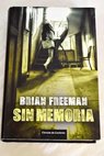Sin memoria / Brian Freeman