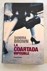 La coartada imposible / Sandra Brown