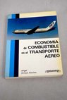 Economía de combustible en el transporte aéreo / Ángel Arroyo Alcolea