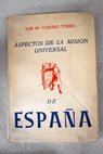 Aspectos de la misión universal de España doctrina internacional y colonial española / José María Cordero Torres