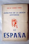 Aspectos de la misin universal de Espaa doctrina internacional y colonial espaola / Jos Mara Cordero Torres