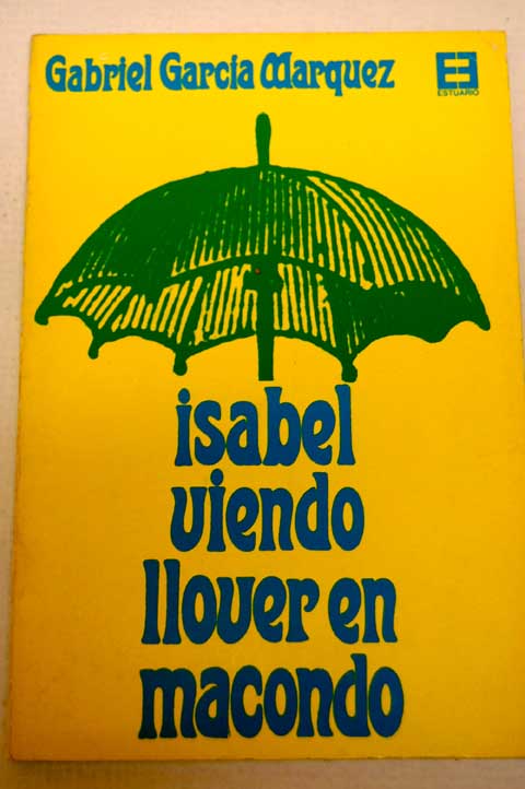 Isabel viendo llover en Macondo / Gabriel Garca Mrquez