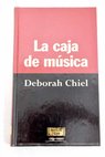 La caja de música / Deborah Chiel