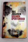 Segunda oportunidad / Iris Johansen