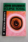 Eclipse total / John Brunner
