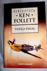 Vuelo final / Ken Follett