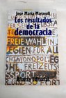 Los resultados de la democracia un estudio del sur y el este de Europa / José María Maravall