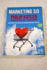 Marketing 3 0 / Philip Kotler