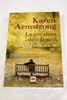 La escalera de caracol en busca del sentido de la vida / Karen Armstrong