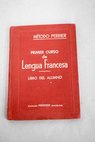 Método Perrier primer curso de Lengua Francesa libro del alumno / Alphonse Perrier Rouvier