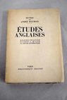 Etudes Anglaises Dickens Walfrole Ruskin y Wilden La jeune Littrature / Andr Maurois
