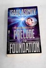Prelude to foundation / Isaac Asimov
