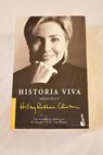 Historia viva memorias / Hillary Rodham Clinton