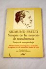 Sinopsis de las neurosis de transferencia ensayo de metapsicología / Sigmund Freud