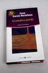 Gramtica parda / Juan Garca Hortelano