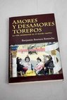 Amores y desamores toreros / Benjamn Bentura Remacha