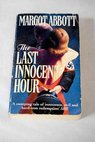 The last innocent hour / Margot Abbott