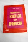 Fundamentos de tecnología de la información / José Antonio Martín Aguado