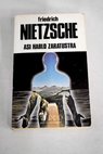As habl Zaratustra un libro para todos y para nadie / Friedrich Nietzsche