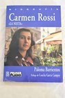 Carmen Rossi la nieta biografía / Paloma Barrientos