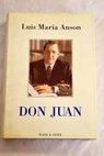 Don Juan / Luis Mara Ansn
