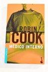 Mdico interno / Robin Cook