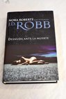 Desnuda ante la muerte / Nora Roberts