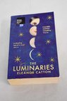 The luminaries / Eleanor Catton