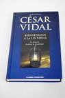 Bienvenidos a La Linterna la historia ilumina la actualidad / Csar Vidal