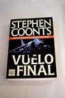 Vuelo final / Stephen Coonts