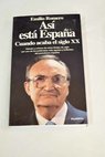 As est Espaa cuando acaba el siglo XX / Emilio Romero