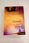 Todas la canciones de amor que siempre sonarn en la radio / Cristina Prada