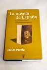La novela de España los intelectuales y el problema español / Javier Varela