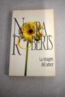La imagen del amor / Nora Roberts