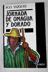 Jornada de Omagua y Dorado relacin verdadera de todo lo que sucedi en la expedicin 1560 1561 / Francisco Vzquez