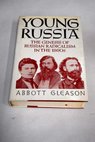Young Russia the genesis of Russian radicalism in the 1860s / Abbott Gleason