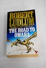 The road to Omaha / Robert Ludlum
