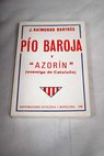 Pio Baroja y Azorn enemigo de Catalua / Jos Raimundo Bartres