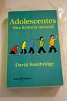 Adolescentes una historia natural / David Bainbridge