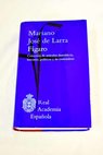 Fgaro coleccin de artculos dramticos literarios polticos y de costumbres / Mariano Jos de Larra