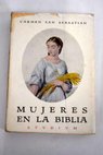 Mujeres en la biblia antiguo testamento / Carmen San Sebastián