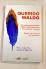 Querido Waldo correspondencia entre Ralph Waldo Emerson y Henry David Thoreau / Ralph Waldo Emerson