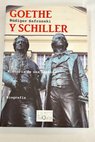 Goethe y Schiller historia de una amistad / Rudiger Safranski