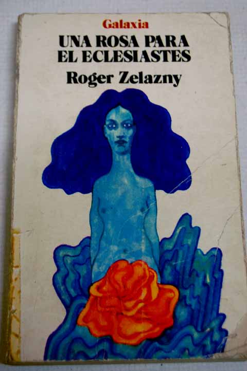 Una rosa para el Eclesiasts / Roger Zelazny