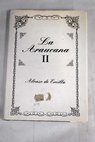 La Araucana tomo II / Alonso de Ercilla y Zúñiga