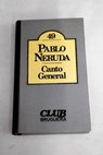 Canto general / Pablo Neruda