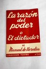 La razón del poder o El dictador Drama / Manuel de Heredia
