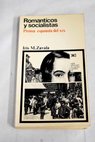 Románticos y socialistas prensa española del XIX / Iris M Zavala