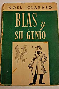 Blas y su genio Novela de la vida de Blas / Noel Claras